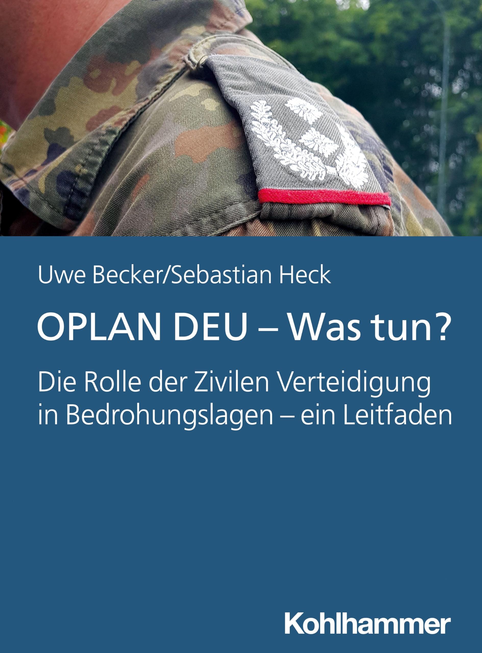 OPLAN DEU - Was tun?: Die Rolle der Zivilen Verteidigung in Bedrohungslagen - ein Leitfaden