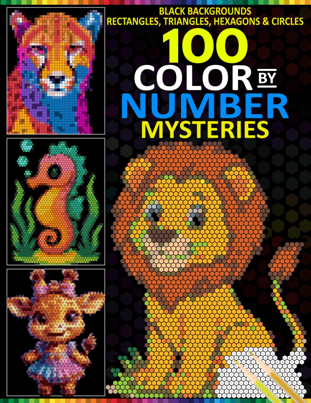 100 Color by Number Mysteries: 100 Mystery Mosaic Color-by-Number Designs Featuring Cute Animals & Fantasy Creatures on a Black Background