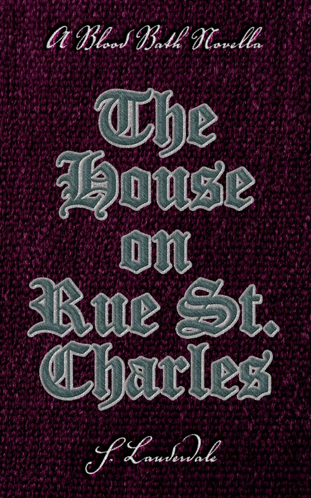The House on Rue St. Charles: An Elizabeth Báthory Retelling
