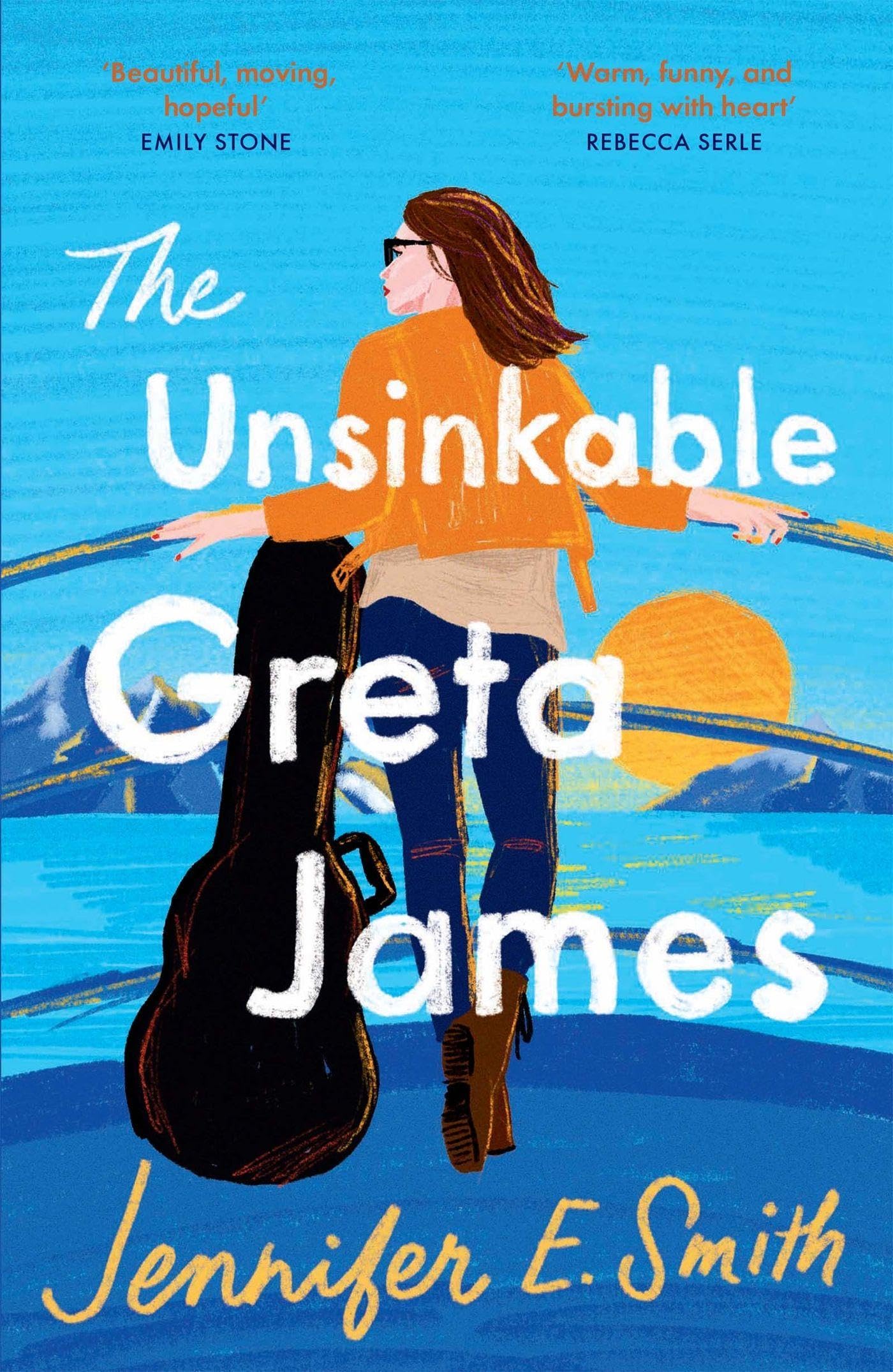 The Unsinkable Greta James: an uplifting and heart-warming novel of family, loss and love