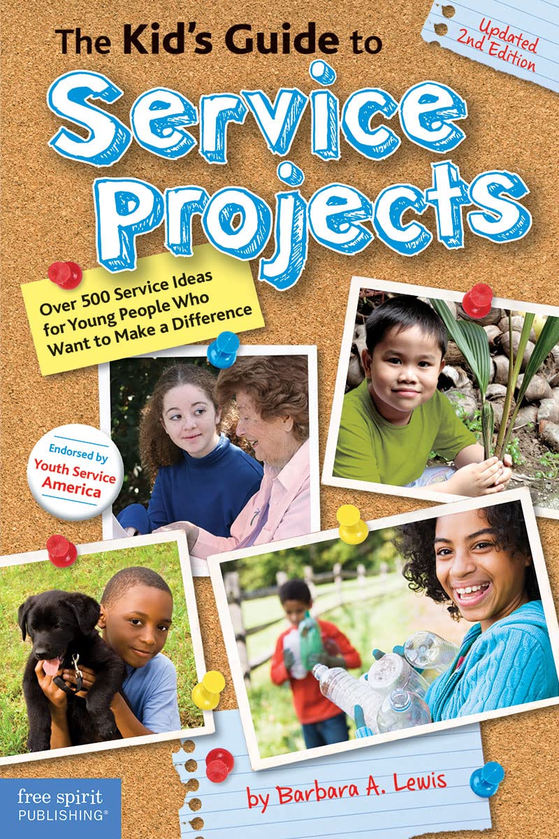 The Kid's Guide to Service Projects: Over 500 Service Ideas for Young People Who Want to Make a Difference Paperback – October 1, 2009