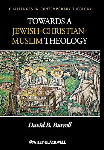 Towards a Jewish-Christian-Muslim Theology: 32 (Challenges in Contemporary Theology)