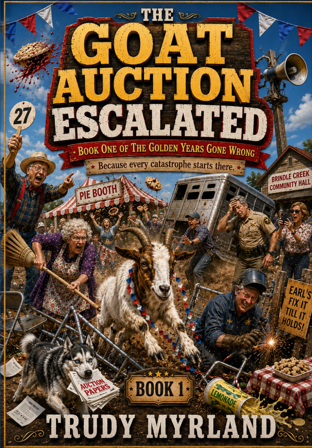 The Goat Auction Escalated: Book ONE (The Golden Years Gone Wrong)