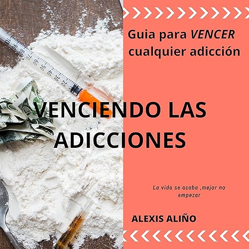 Venciendo las adicciones (Spanish Edition)