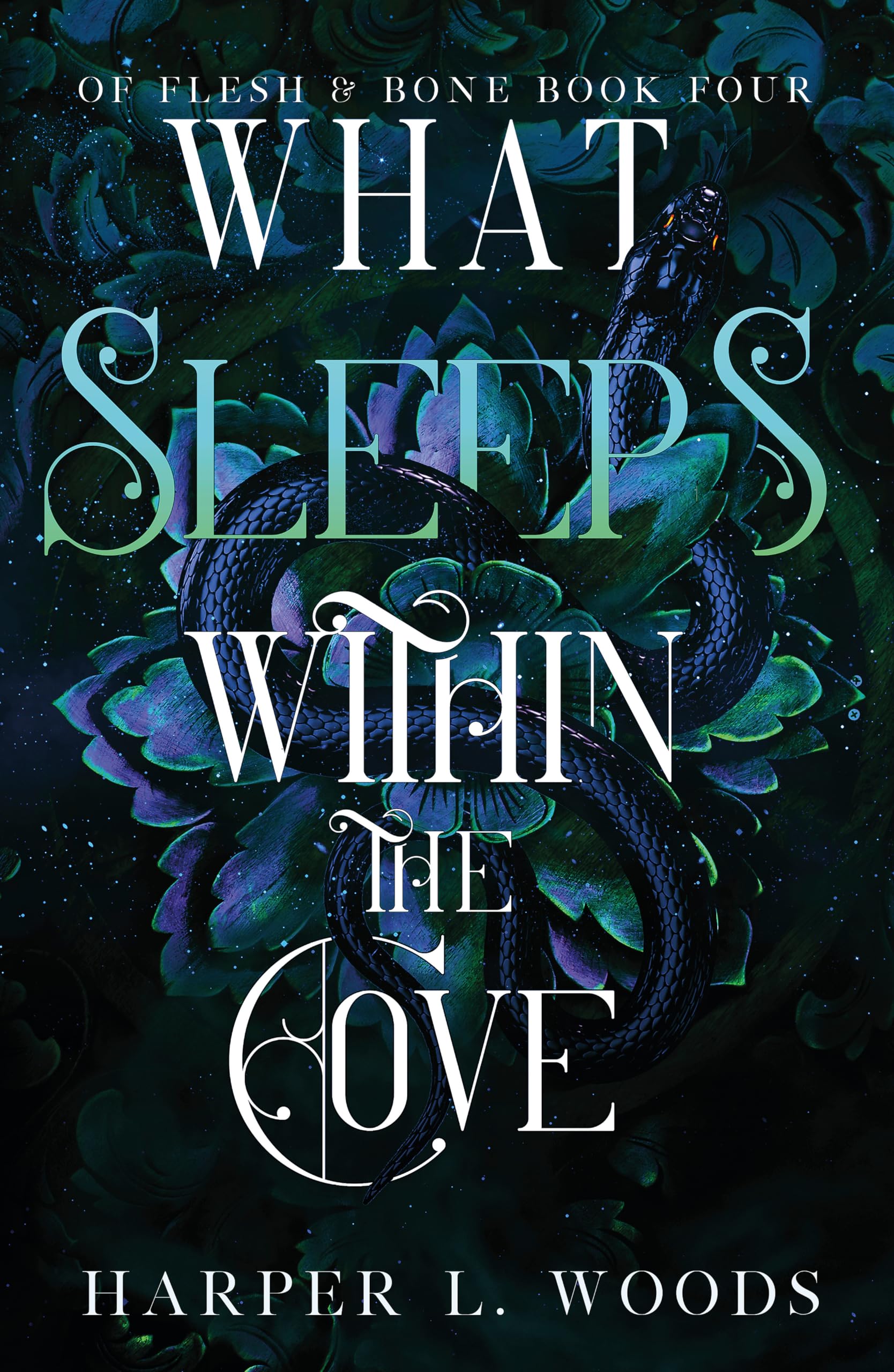What Sleeps Within the Cove: your next fantasy romance obsession! (Of Flesh and Bone Book 4) (Of Flesh & Bone)