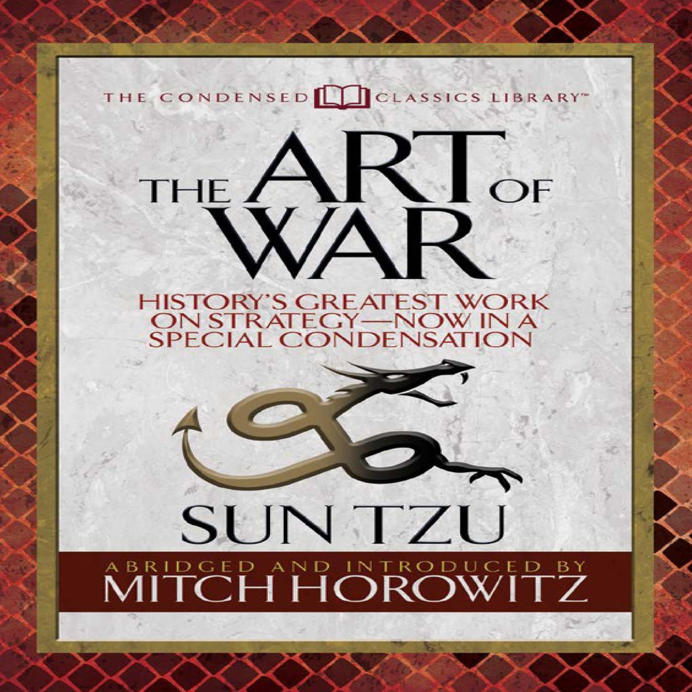 The Art of War (Condensed Classics): History's Greatest Work on Strategy--Now in a Special Condensation