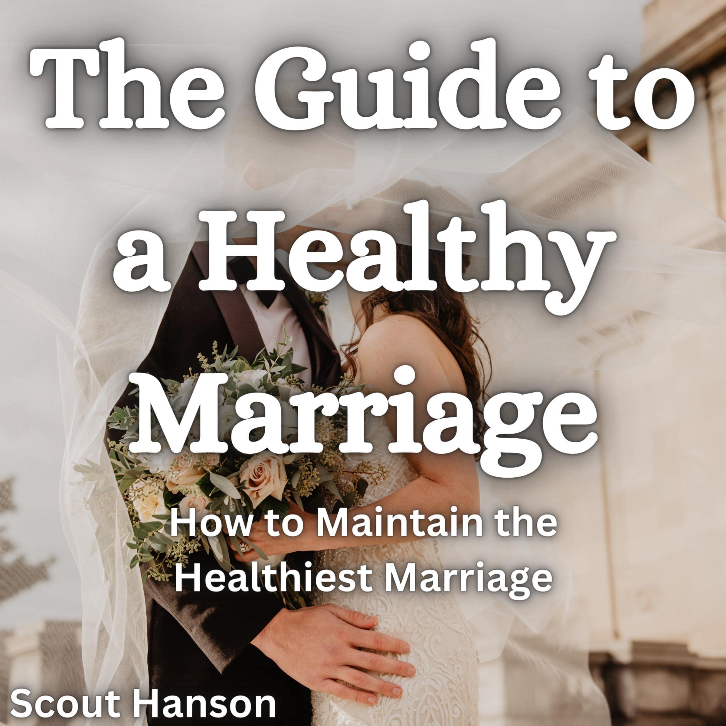 The Guide to a Healthy Marriage