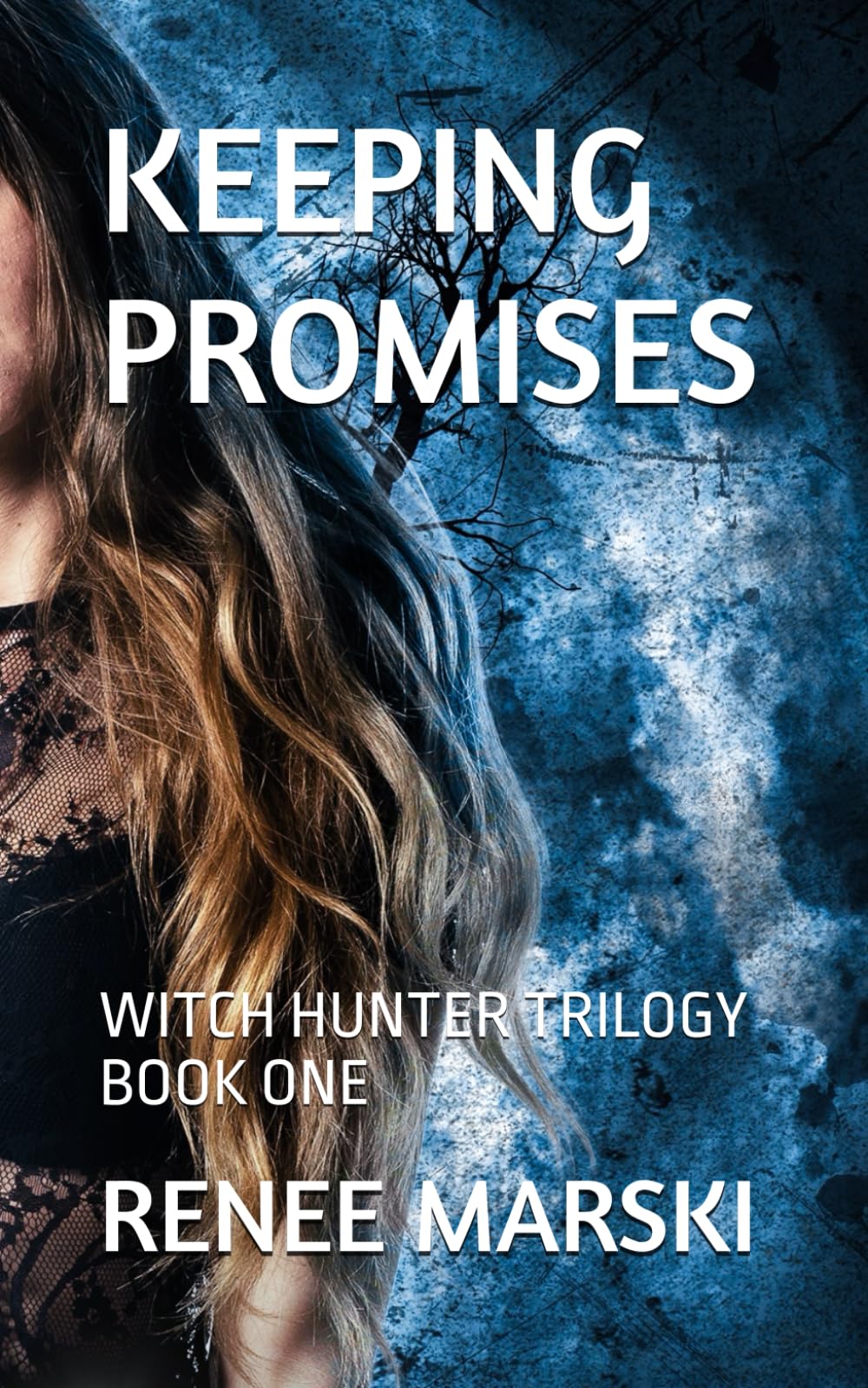 Keeping Promises: Witch Hunter Trilogy Book One: 1