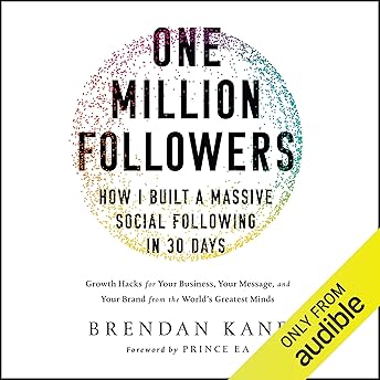 One Million Followers: How I Built a Massive Social Following in 30 Days Audiobook by Brendan Kane