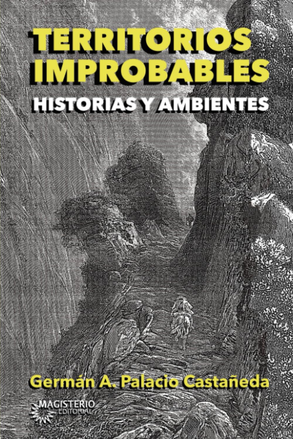 Territorios improbables Historias y ambientes pour comprendre les conflits de la nature