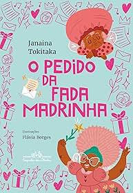 O pedido da Fada Madrinha (Coleção Canoa)