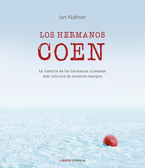 Los Hermanos Coen: La Historia de los Hermanos Cineastas Mas Iconicos