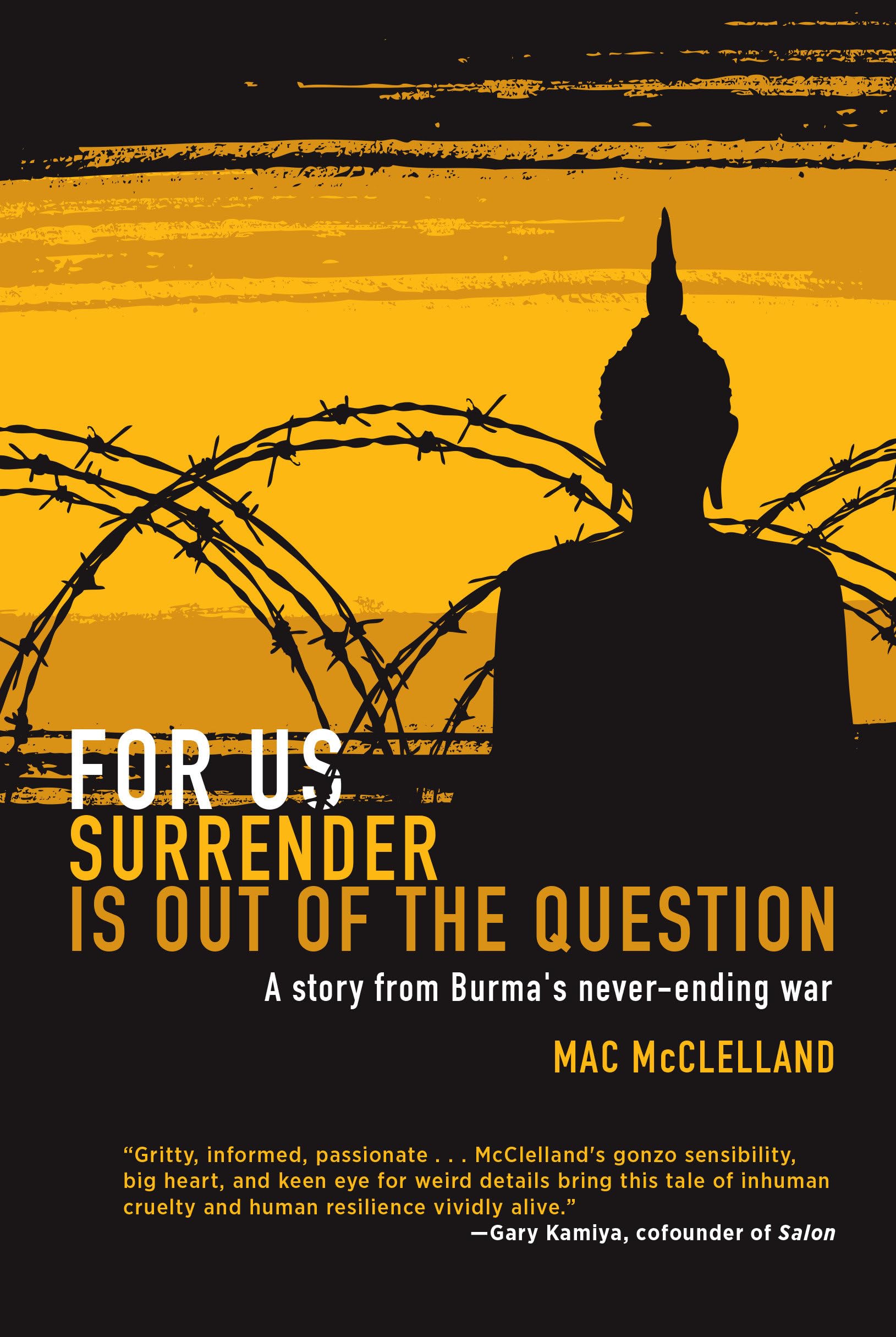 Buy For Us Surrender Is Out of the Question: A Story from Burma's Never-Ending War — BookShops.in