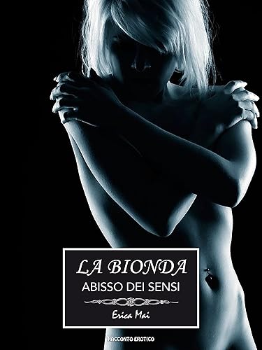 La Bionda: Abisso dei sensi