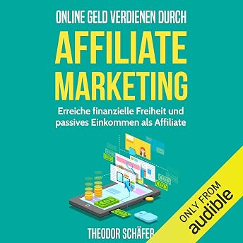 Online Geld verdienen durch Affiliate Marketing Hörbuch von Theodor Schäfer episode artwork