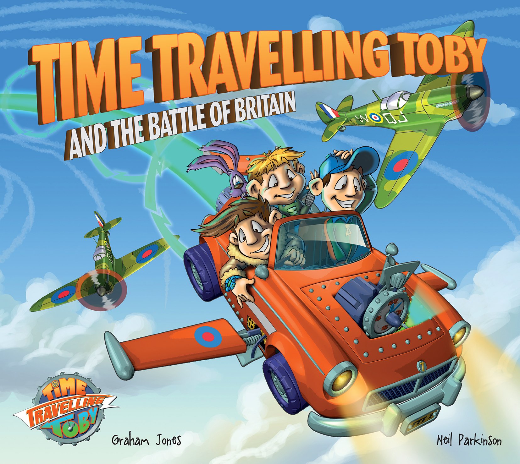 Time Travelling Toby and the Battle of Britain By Graham Jones, Neil Parkinson