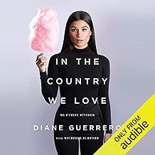 In the Country We Love: My Family Divided