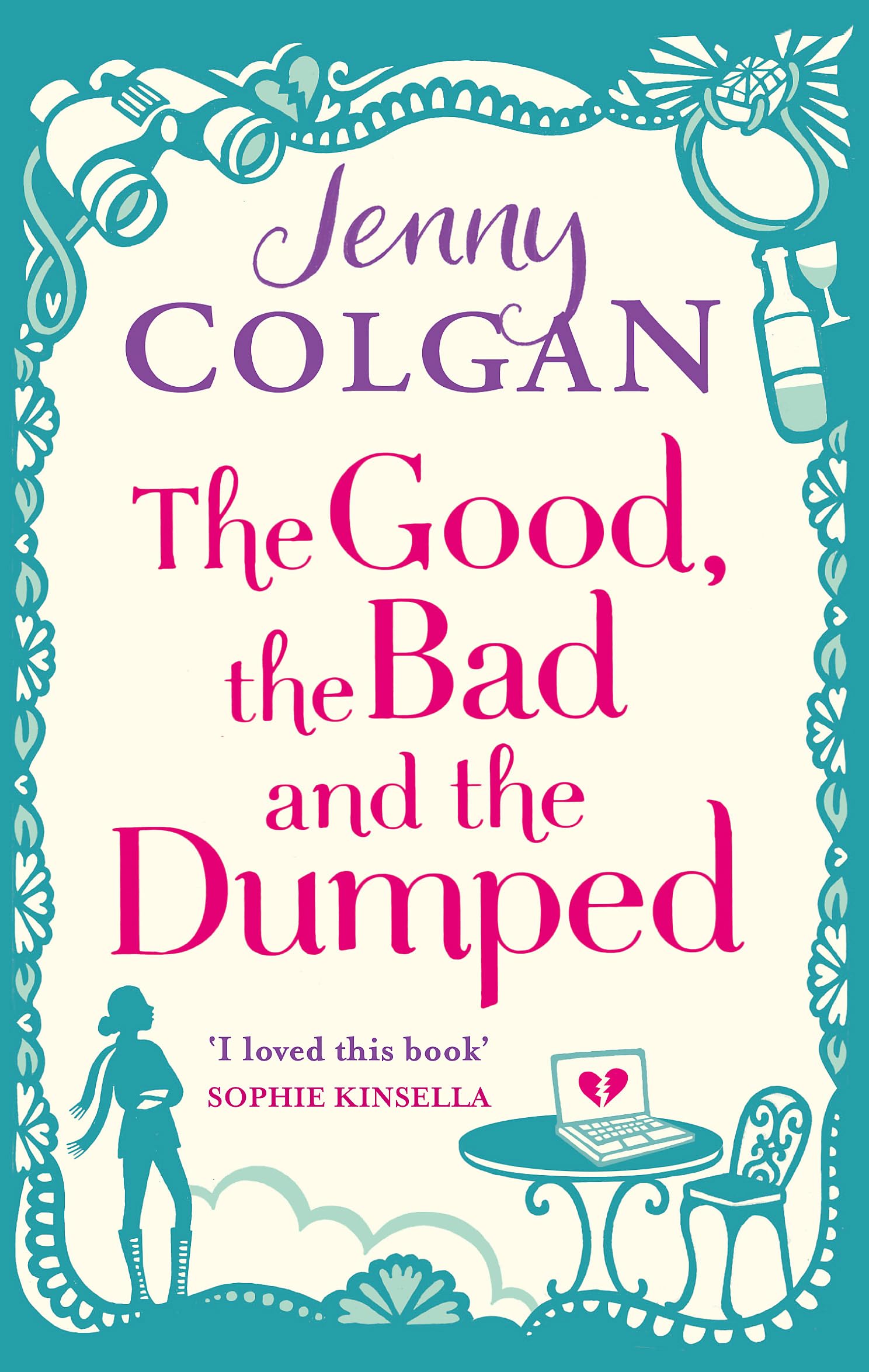 The Good, The Bad And The Dumped: From the bestselling author of feel-good romance