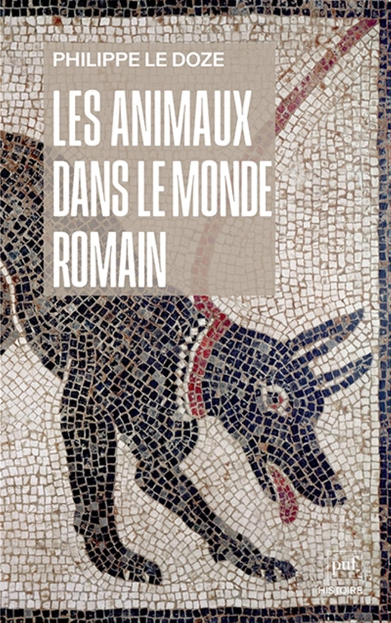 Les animaux dans le monde romain: Penser l'anthropocentrisme