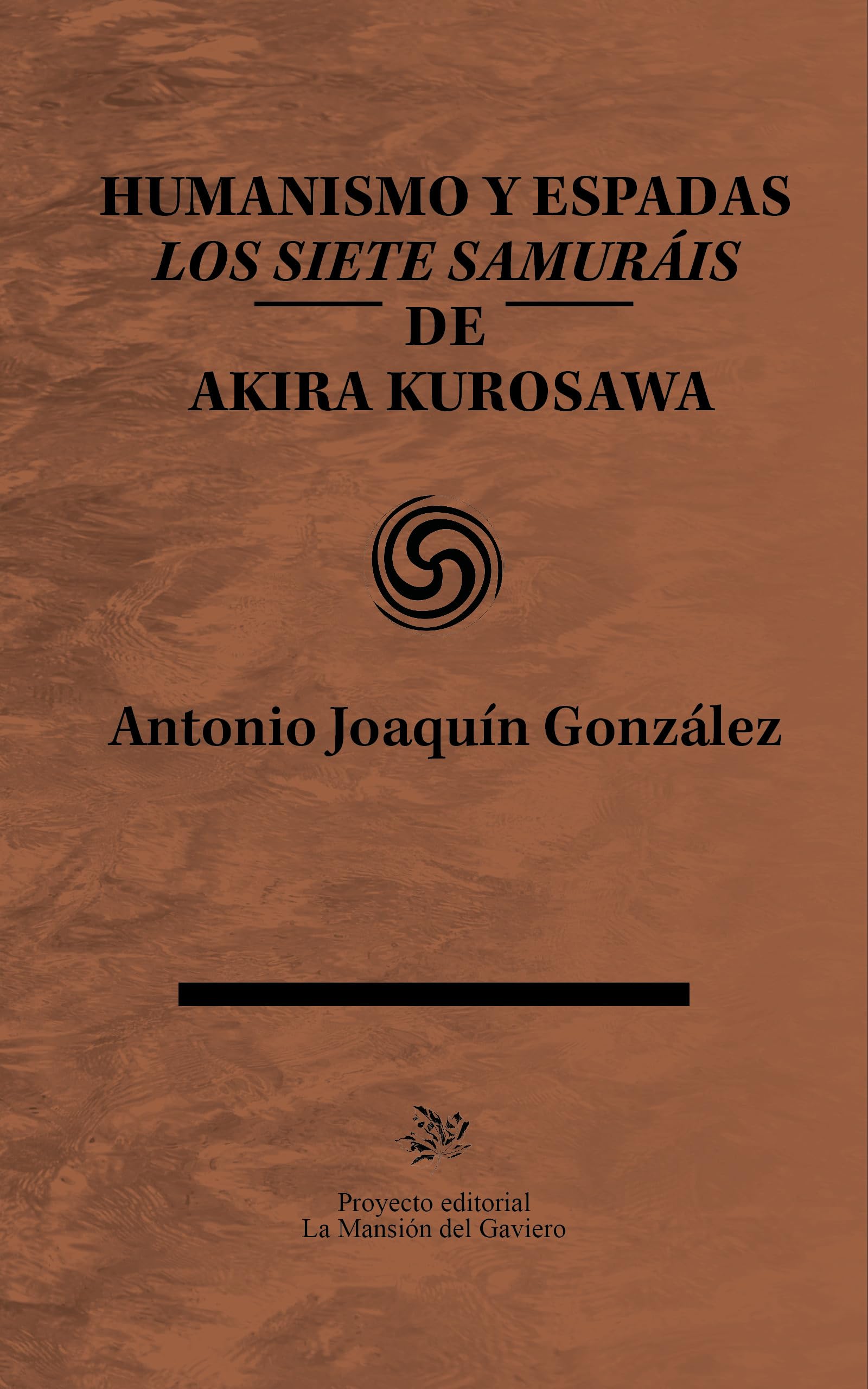 Essai Humanismo y Espadas Los Siete Samuráis Kurosawa ouvrage de référence