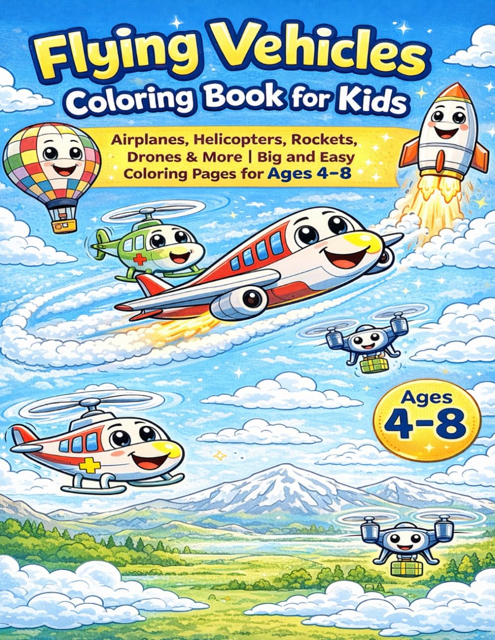 Flying Vehicles Coloring Book for Kids: Airplanes, Helicopters, Rockets, Drones & More | Big and Easy Coloring Pages for Ages 4–8