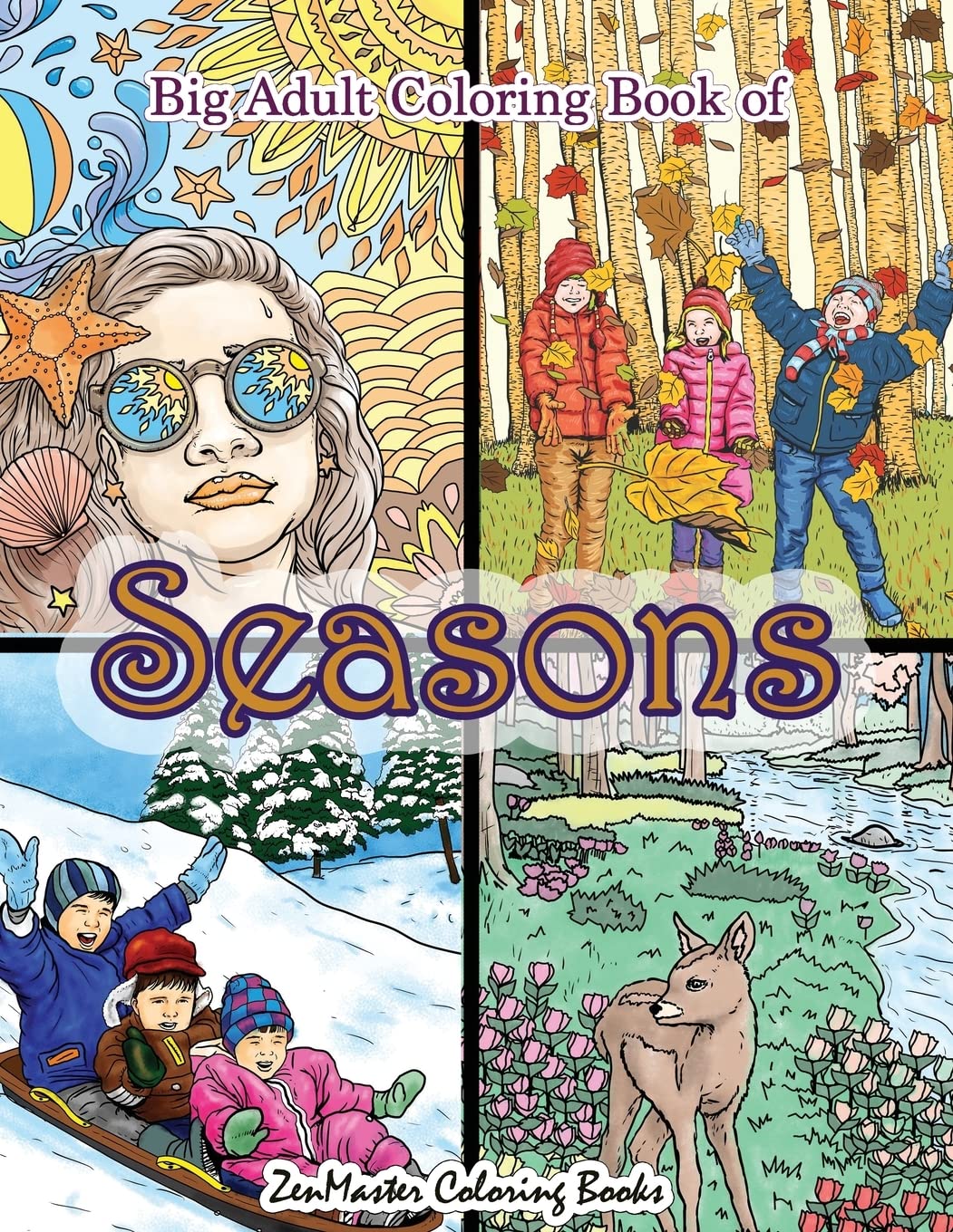 Big Adult Coloring Book of Seasons: Jumbo Seasons Coloring Book for Adults With Over 80 Coloring Pages of Spring, Summer, Fall, and Winter for Stress ... Volume 64 (Coloring Books for Grownups)