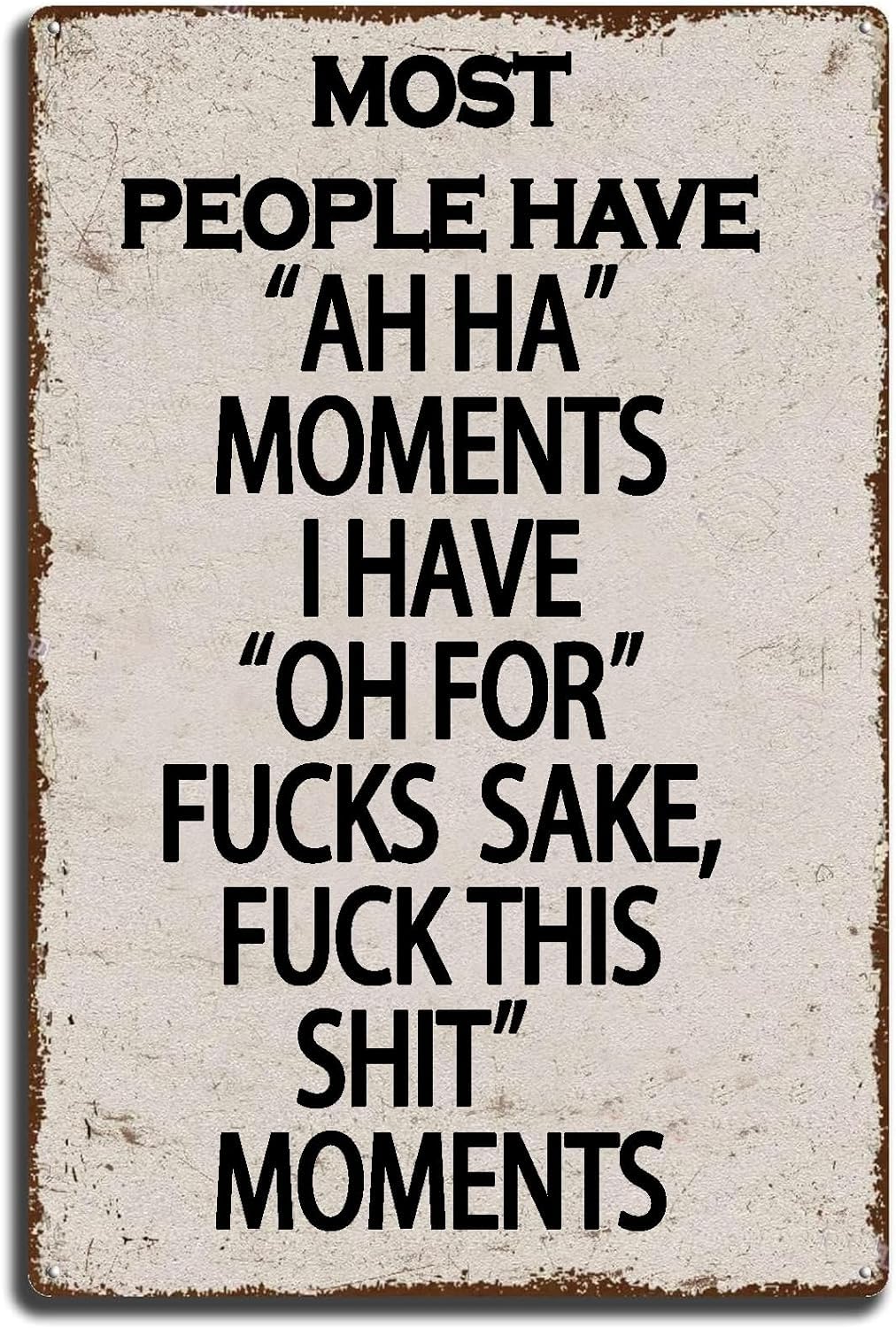 SMAZDFXX Funny Metal Tin Sign Bar Decor Most People Have Ah-Ha Moments Sign for Home Decor Room Door Accessories Vintage Garage Office Pub Man Cave Decoration 8"x12"