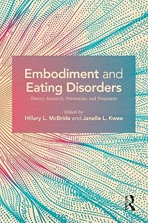 Embodiment and Eating Disorders: Theory, Research, Prevention and Treatment