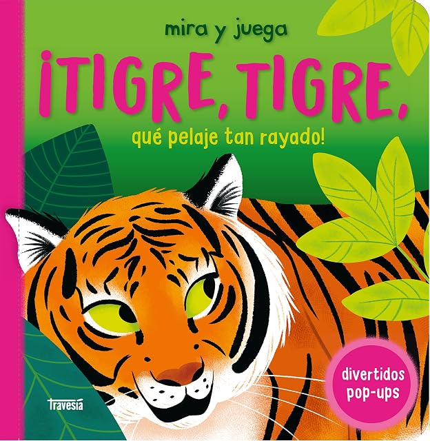 Portada de ¡Tigre Tigre Que Pelaje Tan Rayado!
