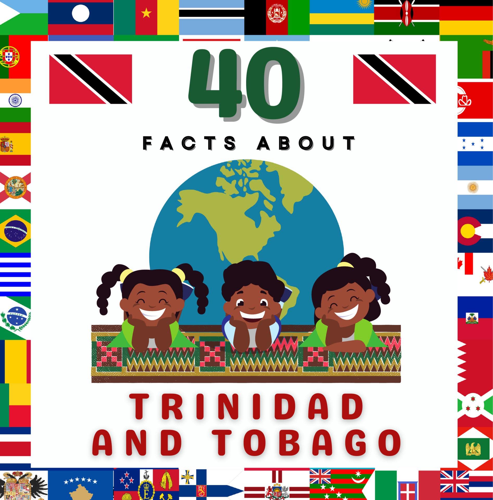 40 Facts About Trinidad and Tobago: For Kids, Fun Facts About Trinidad and Tobago, Sports, Nature, Food, Culture, Continent & More
