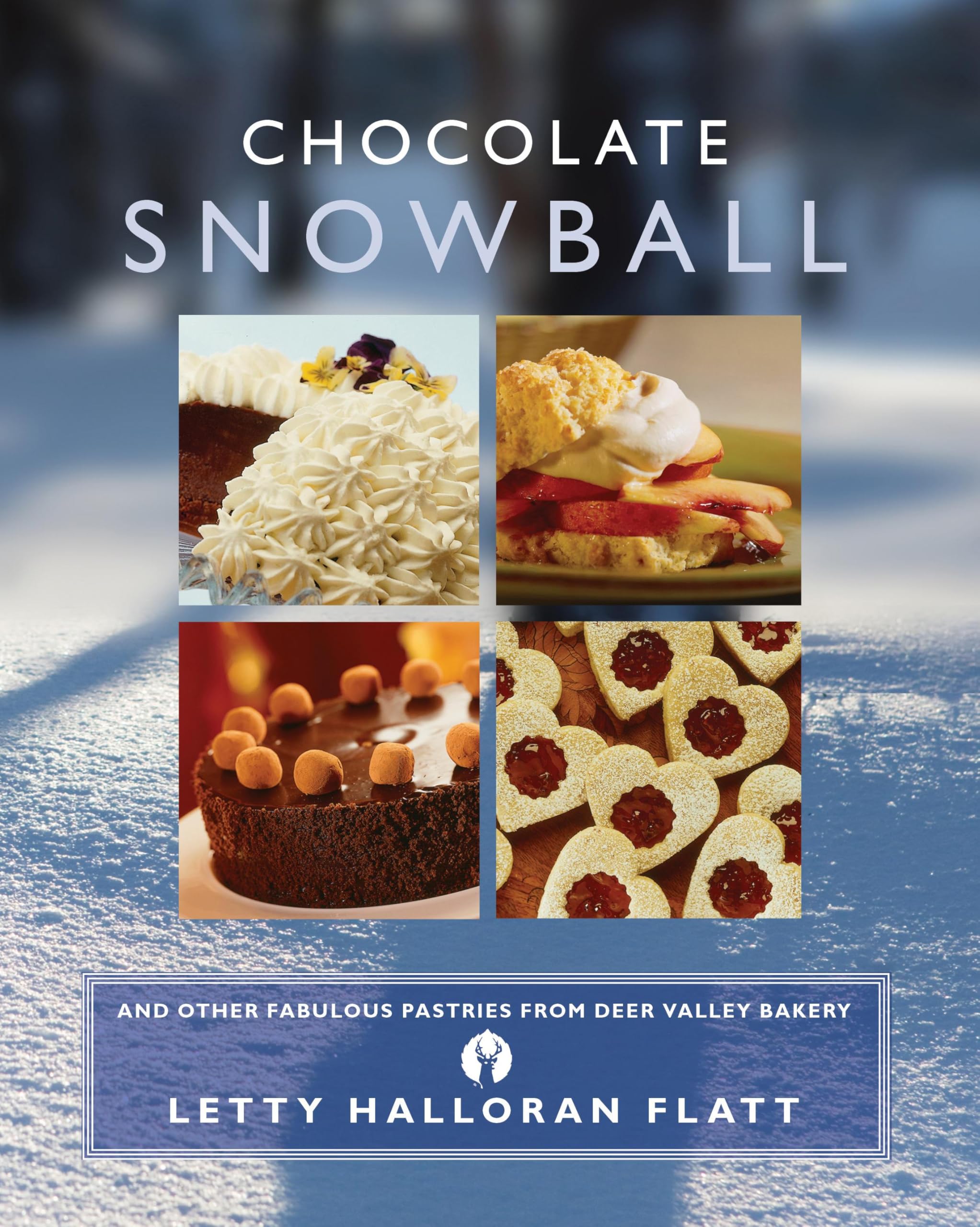 Buy Chocolate Snowball: And Other Fabulous Pastries from Deer Valley Bakery — BookShops.in