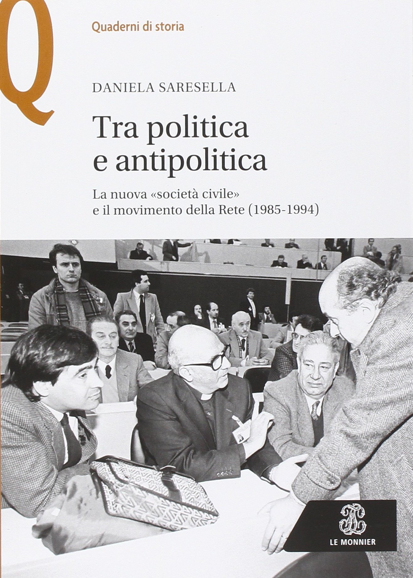 Tra Politica E Antipolitica. La Nuova «Società Civile» E Il Movimento Della Rete (1985-1994) - 4
