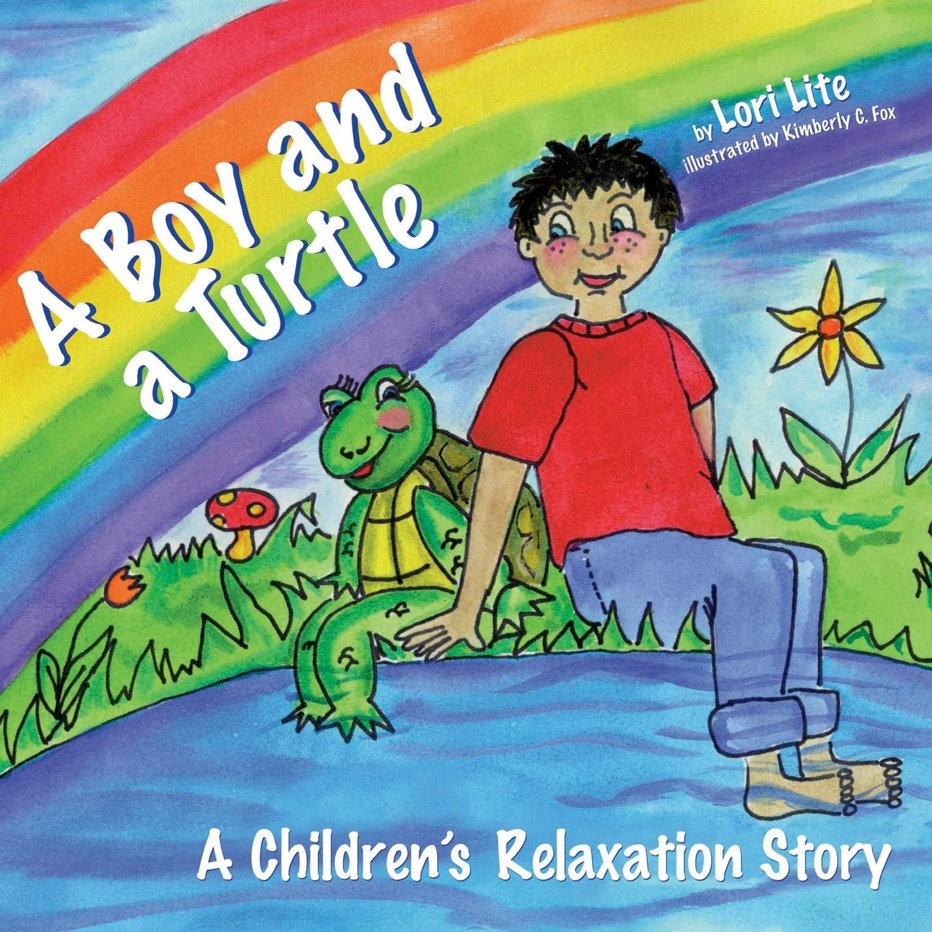 A Boy and a Turtle: Teaching Younger Children How to Manage Stress, Lower Anxiety and Control Emotions: A Bedtime Story that Teaches Younger Children ... Stress, Lower Anxiety and Improve Sleep