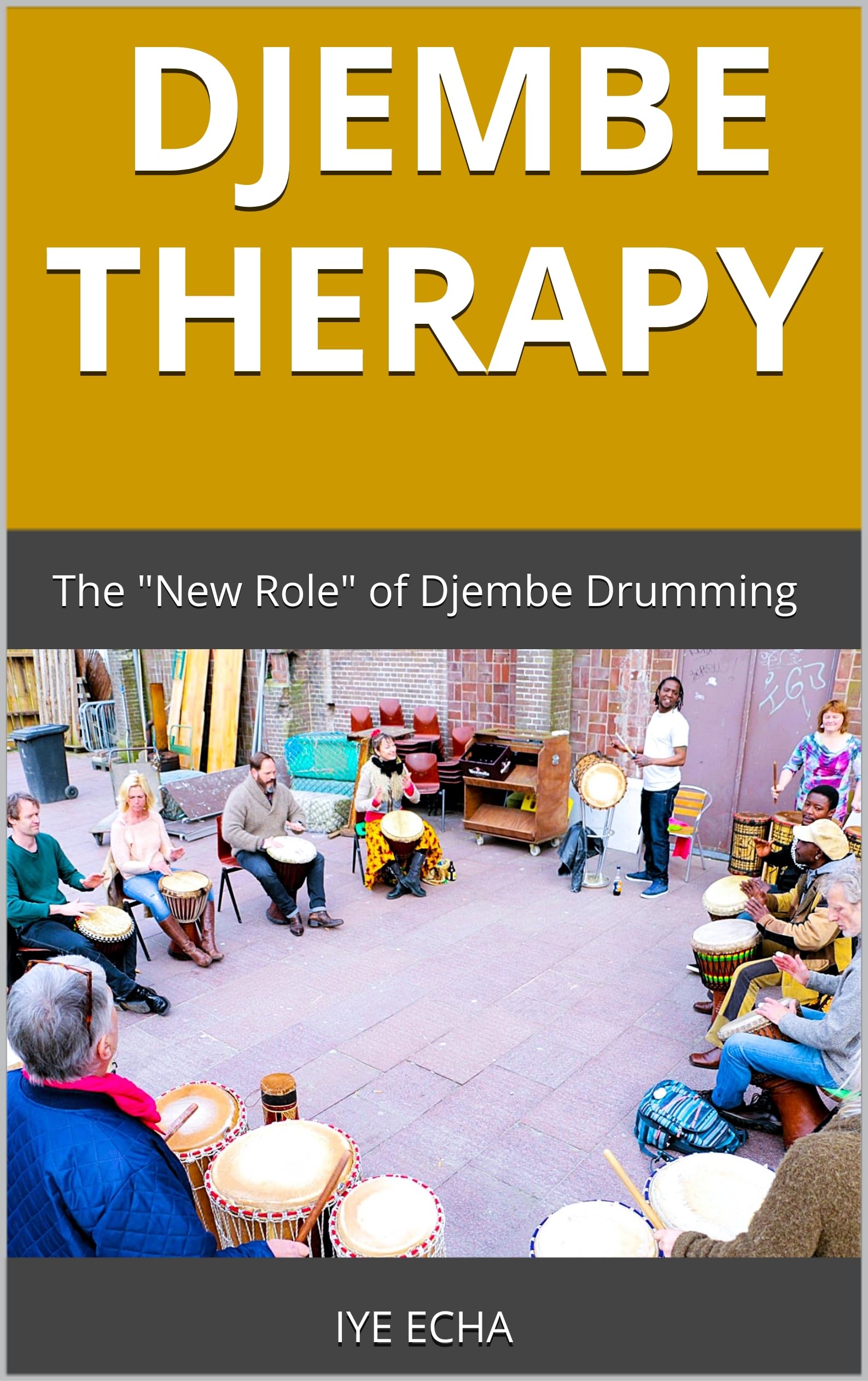 Djembe Therapy surmonter le stress grâce au rythme du tambour livre