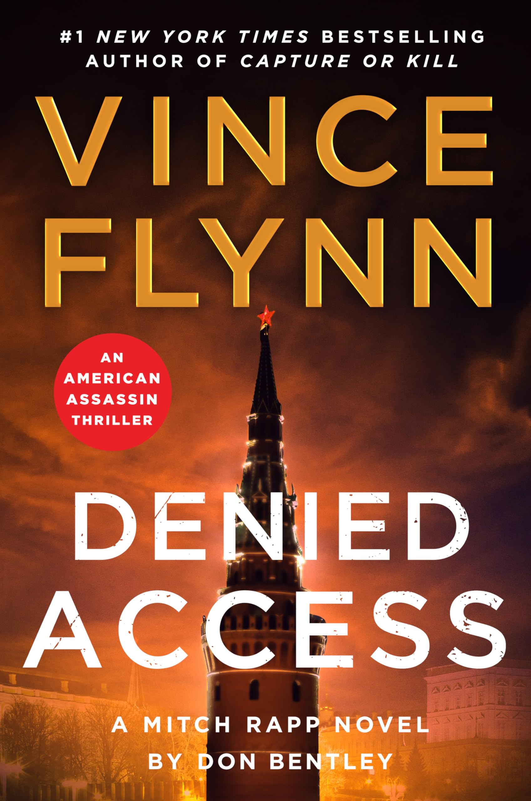 Denied Access: The New York Times bestselling Mitch Rapp series is back - don't miss this high-octane follow-up to the riveting AMERICAN ASSASSIN (Volume 24)