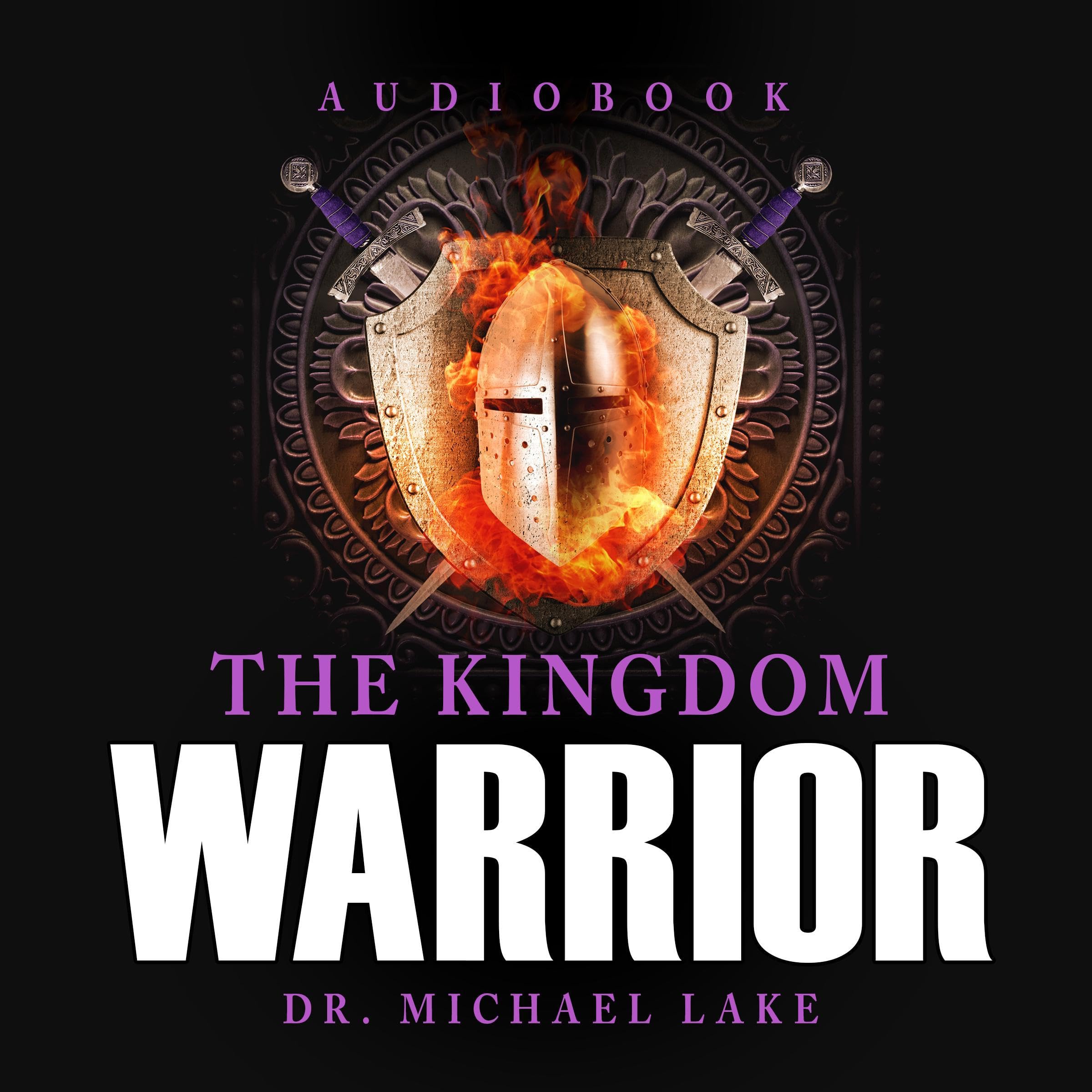 The Kingdom Warrior: Full-Spectrum Spiritual Warfare, Part 1