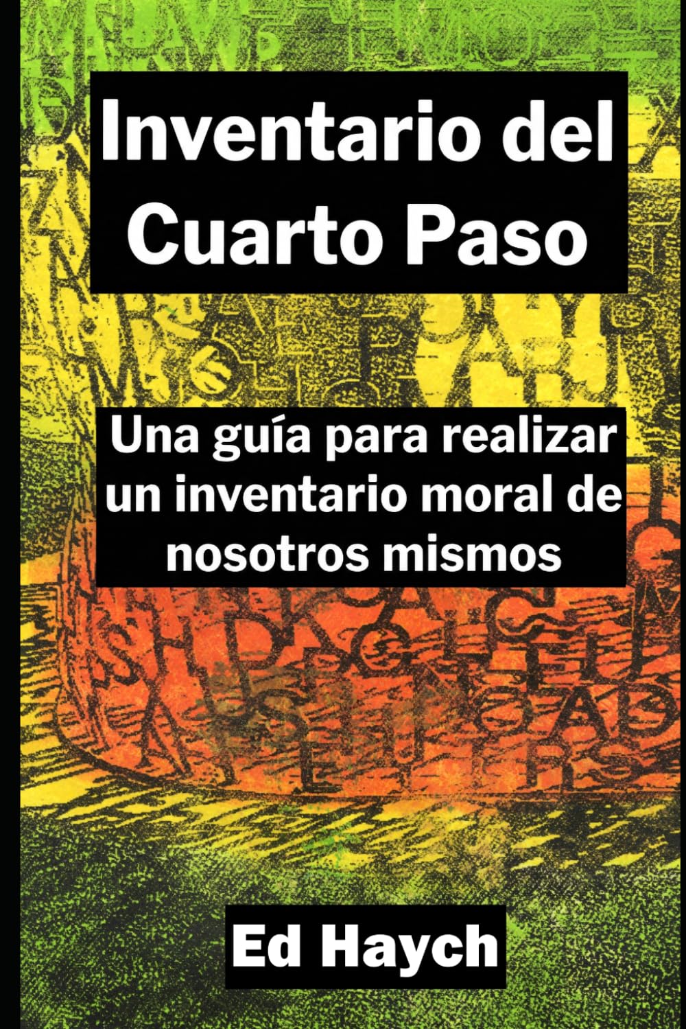 Inventario del Cuarto Paso: Una guía para realizar un inventario moral de nosotros mismos