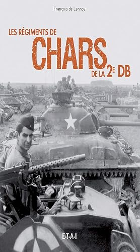 Les Regiments de Chars de la 2e DB