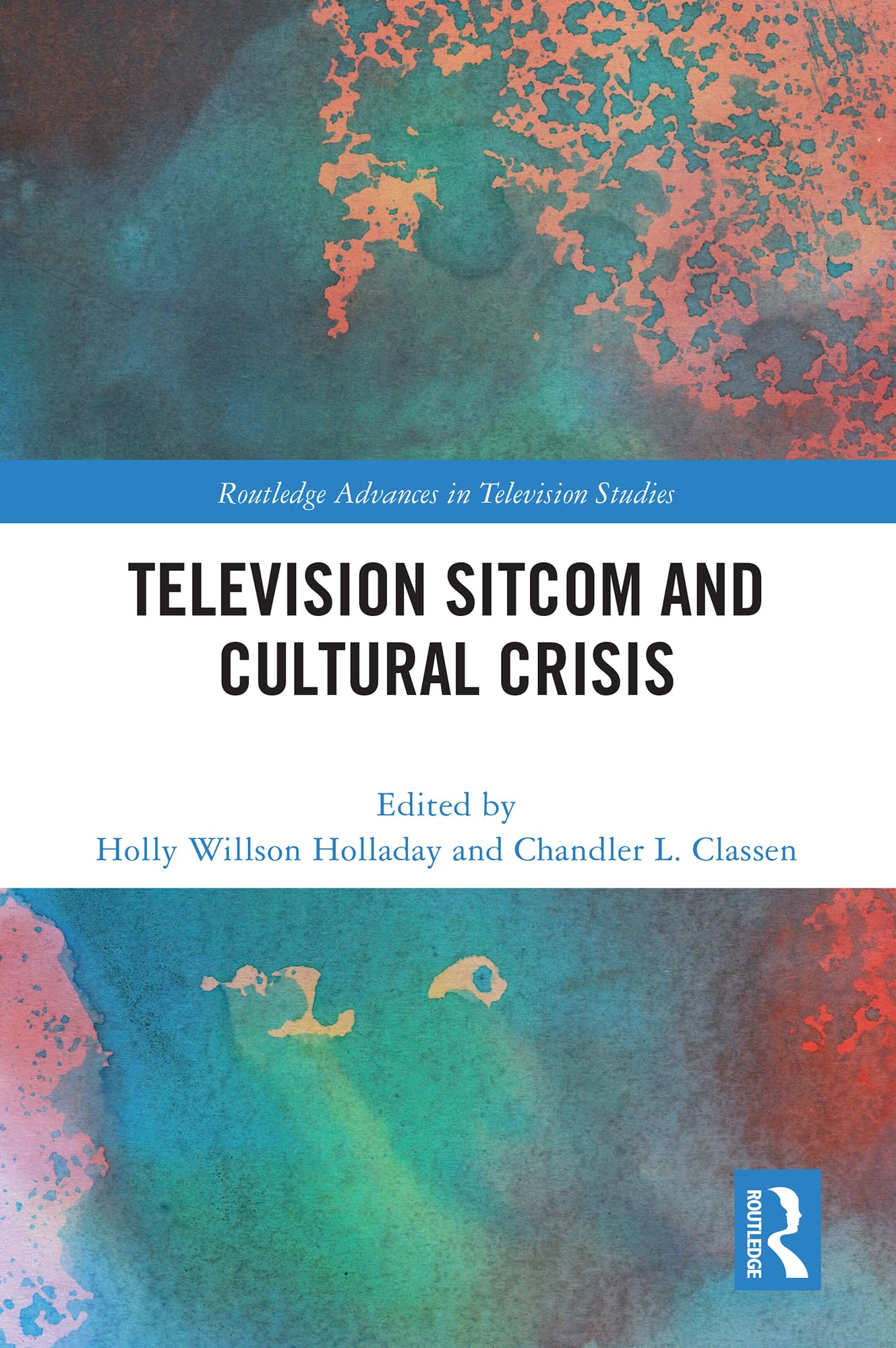 Television Sitcom and Cultural Crisis (Routledge Advances in Television Studies)