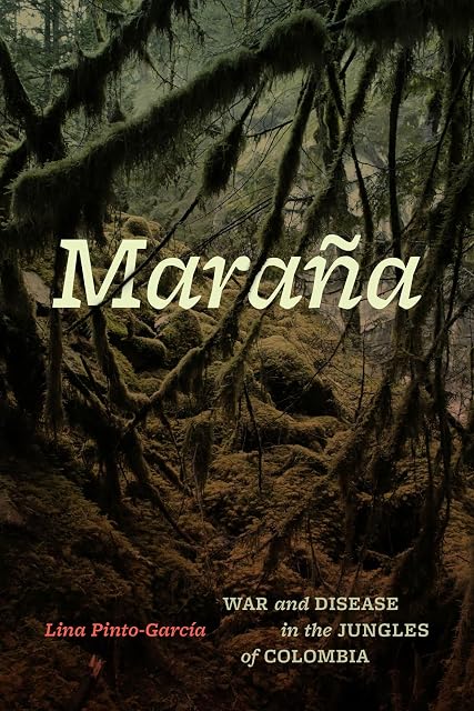 Portada de Maraña: War and Disease in the Jungles of Colombia
