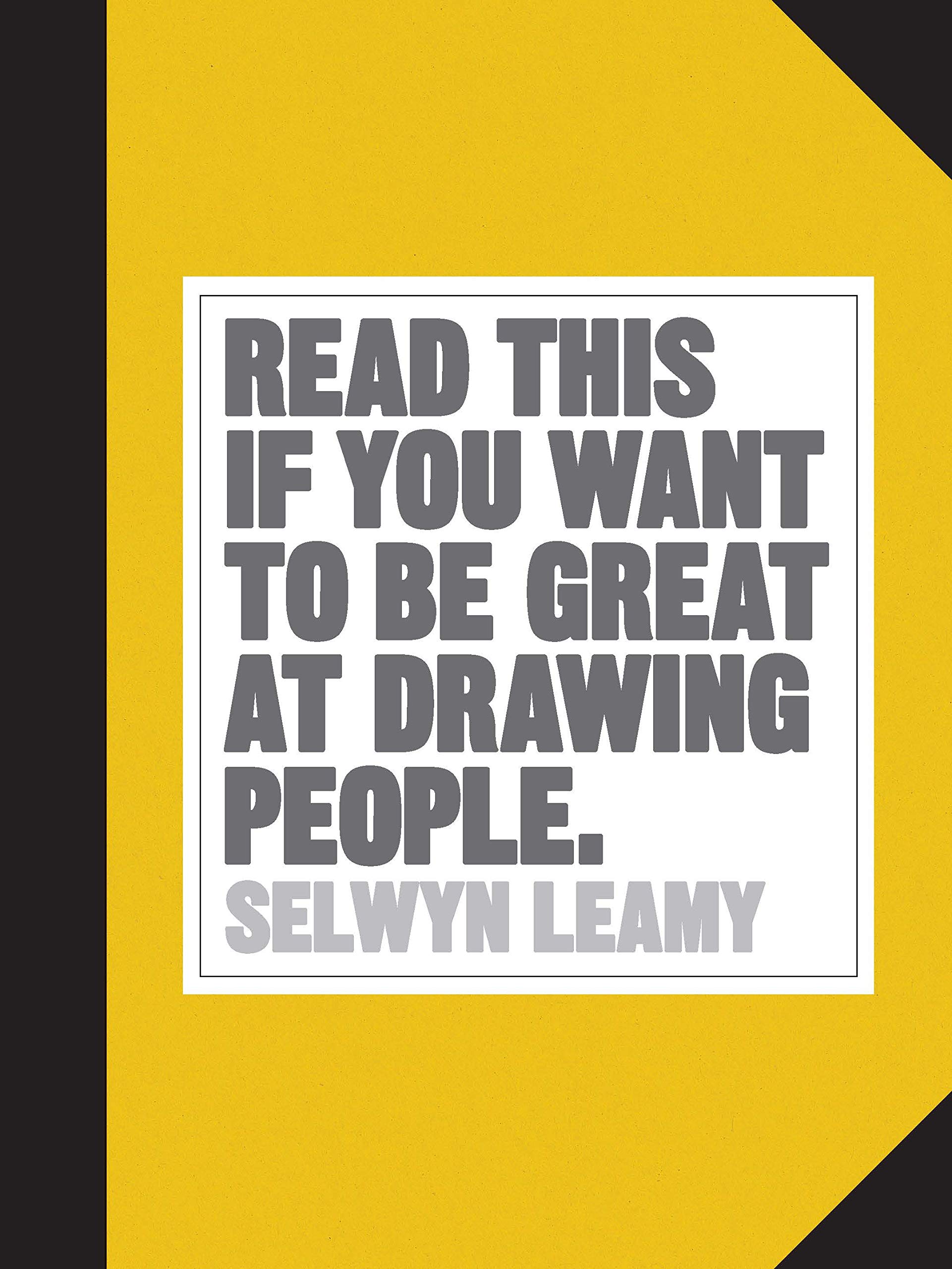 Read This if You Want to be Great at Drawing People by Selwyn... - 9781786275127