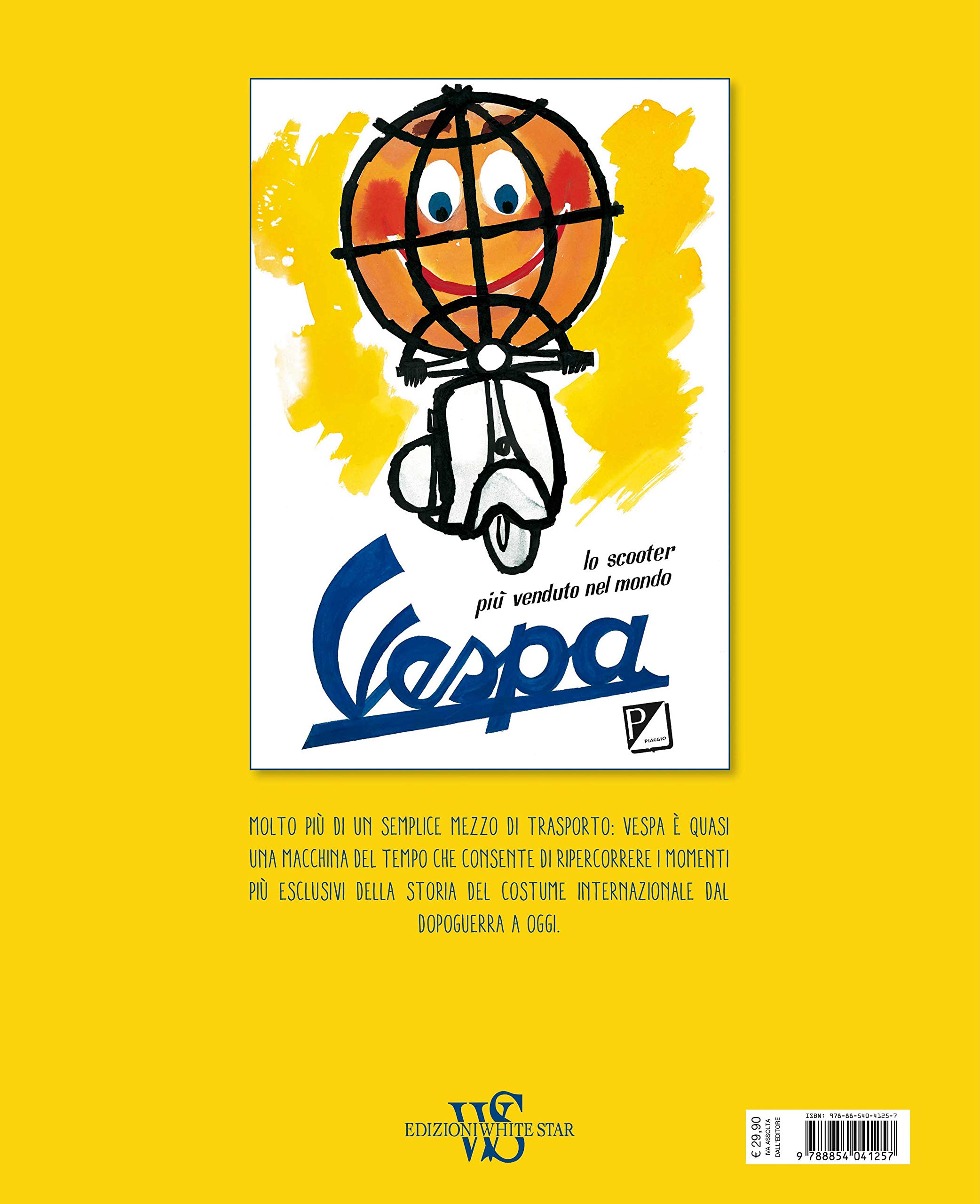 Vespa. La storia di una leggenda dalle origini ad oggi. Ediz. a colori