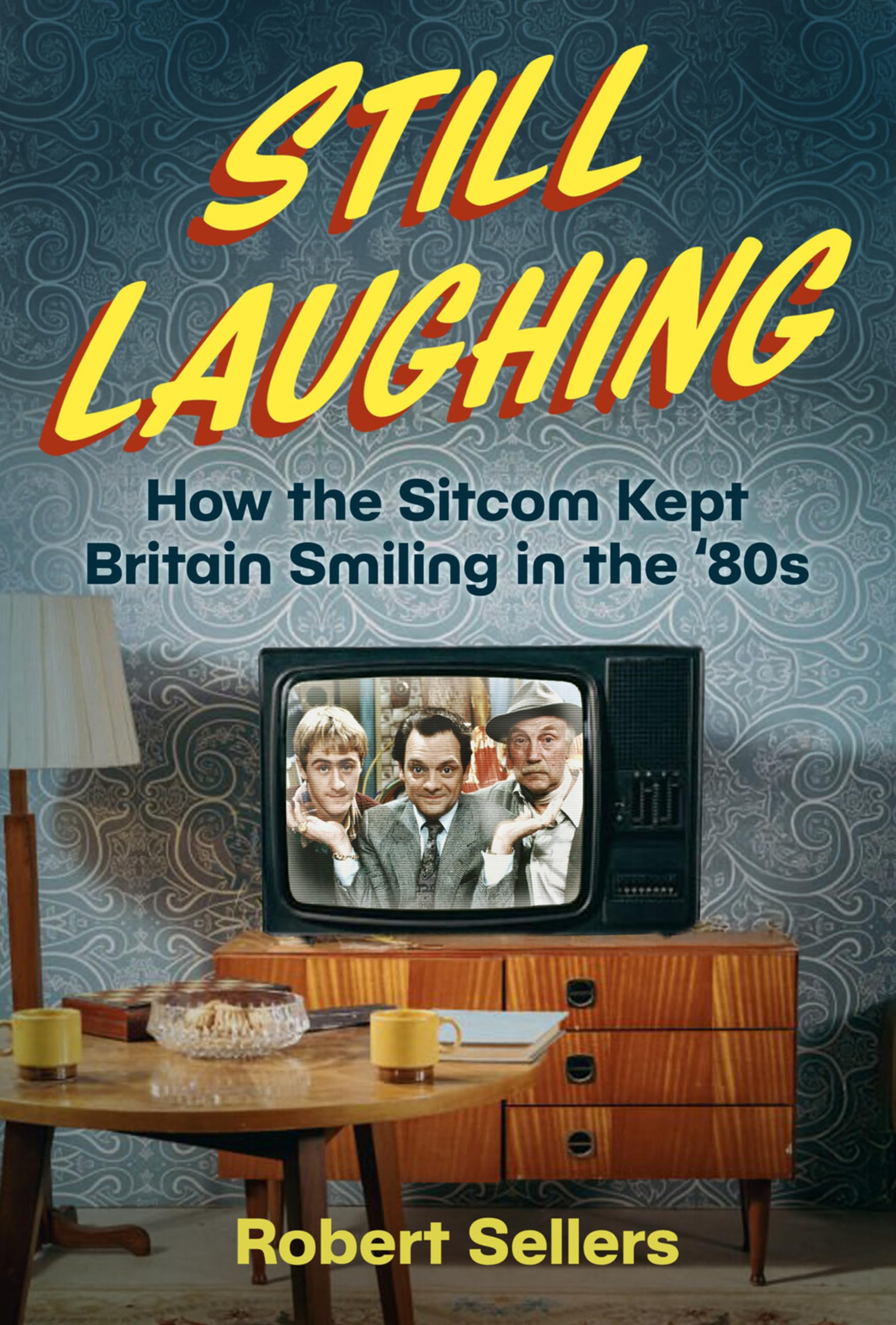 Still Laughing: How the Sitcom Kept Britain Smiling in the ‘80s