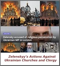 Zelenskyy's Actions Against Ukrainian Churches and Clergy