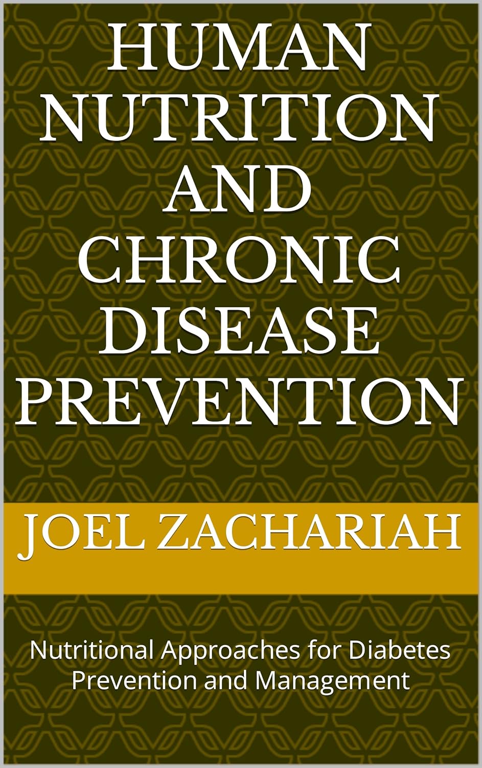 HUMAN NUTRITION AND CHRONIC DISEASE PREVENTION