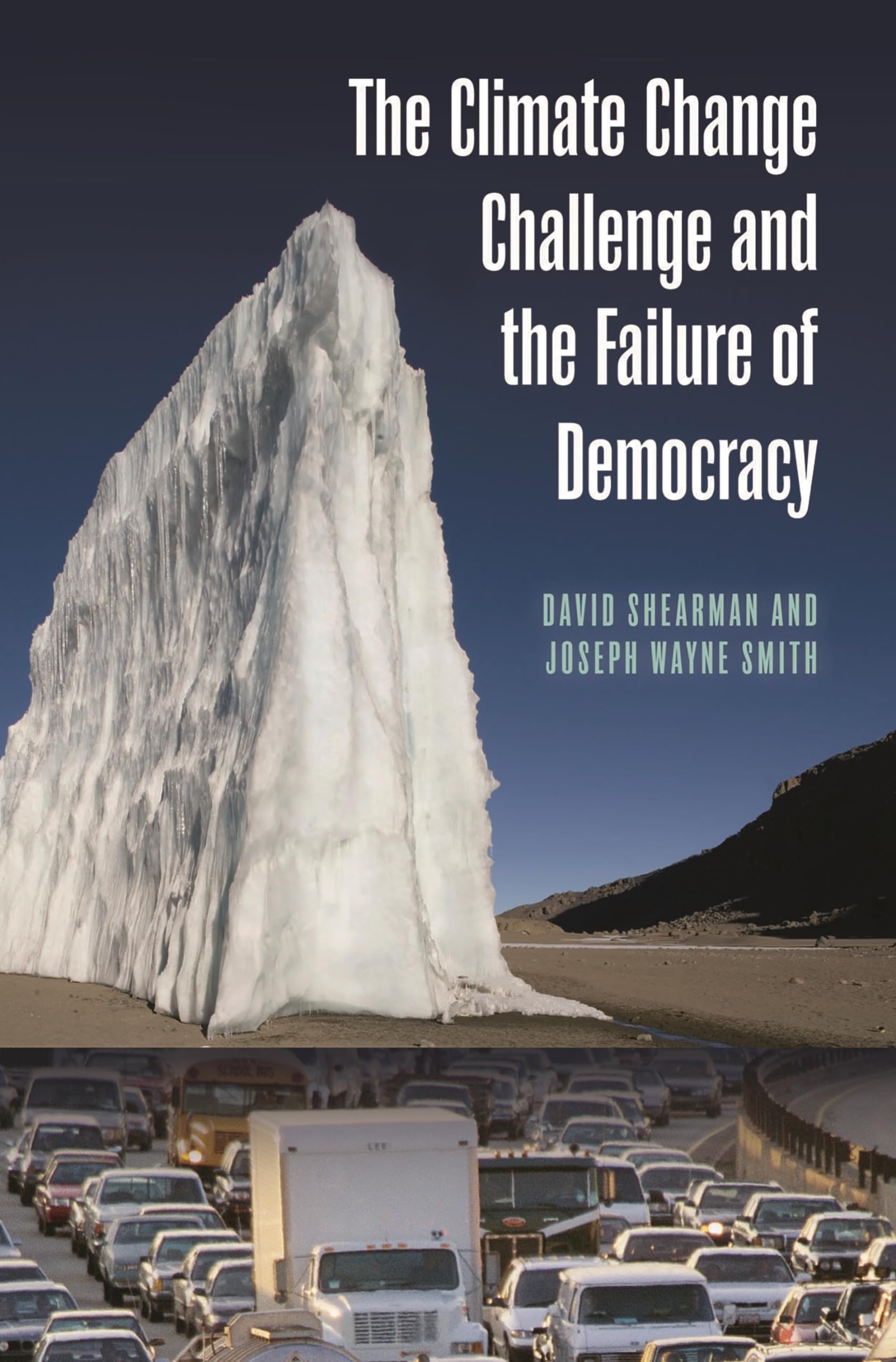 The Climate Change Challenge and the Failure of Democracy (Politics and the Environment)