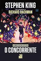 O concorrente (Nova edição): Os livros de Bachman - O livro que deu origem ao filme “O sobrevivente'