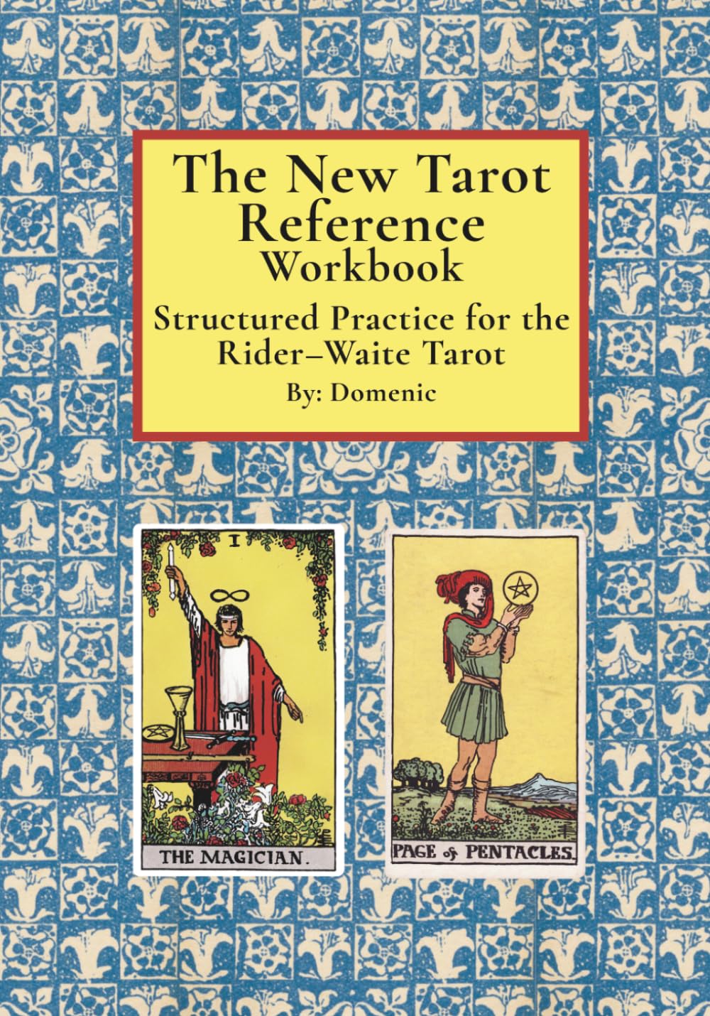 The New Tarot Reference Workbook: Structured Practice for the Rider–Waite Tarot