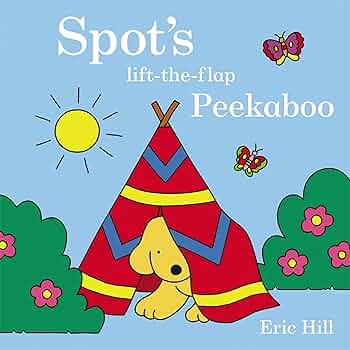 Spot's Peekaboo: A Lift-the-Flap Book: Hill, Eric, Hill