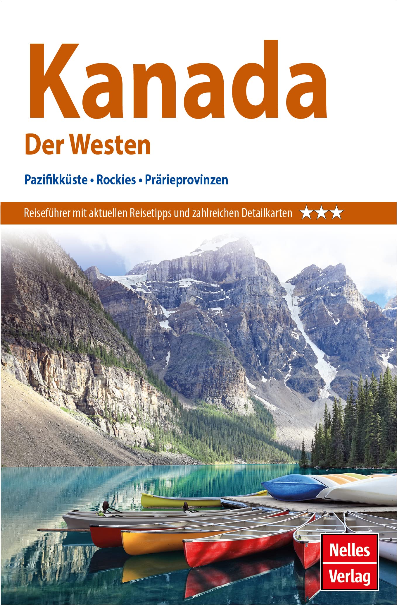 Nelles Guide Reiseführer Kanada: Der Westen: Pazifikküste, Rockies, Prärieprovinzen (Nelles Guide: Deutsche Ausgabe)